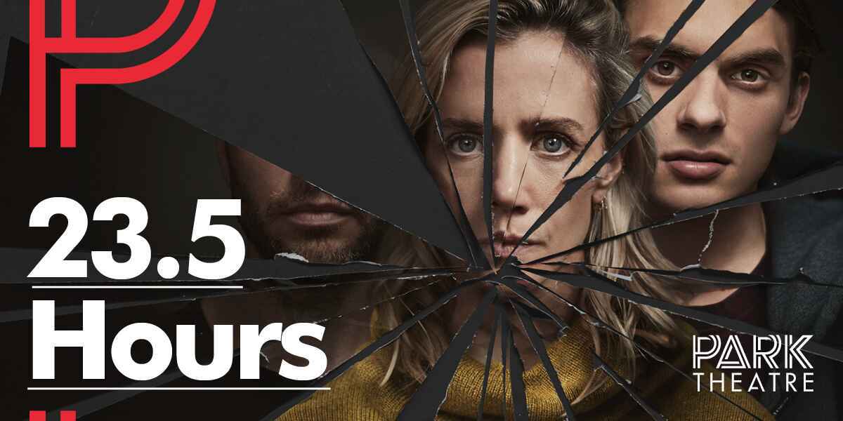 23.5 Hours at Park Theatre London