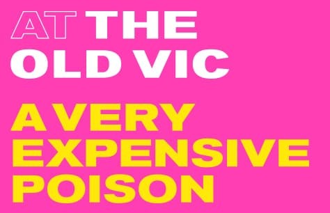 Do you know these 7 facts about A Very Expensive Poison at the Old Vic?
