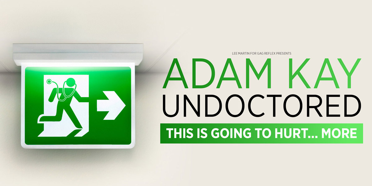 Text: Adam Kay Undoctored, This Is Going To Hurt...More. Image: A hospital sign of an exit but the figure in the sign is running towards the exit.