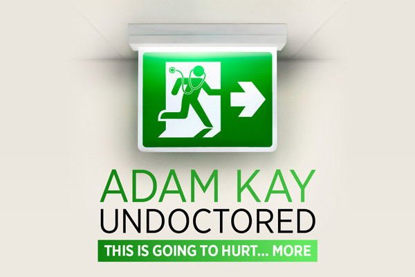 Adam Kay: Undoctored - This is Going to Hurt More 