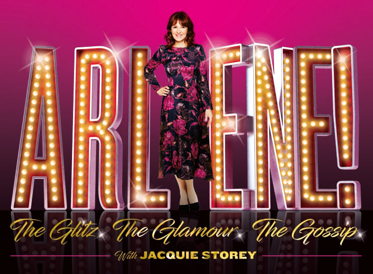 Arlene! The Glitz. The Glamour. The Gossip. tickets