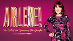 Arlene! The Glitz. The Glamour. The Gossip. tickets