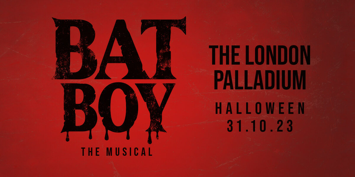 Event Logo - Bat Boy in a Halloween style font. Text includes the venue which is the London Palladium. The image also includes opening dated which is this Halloween