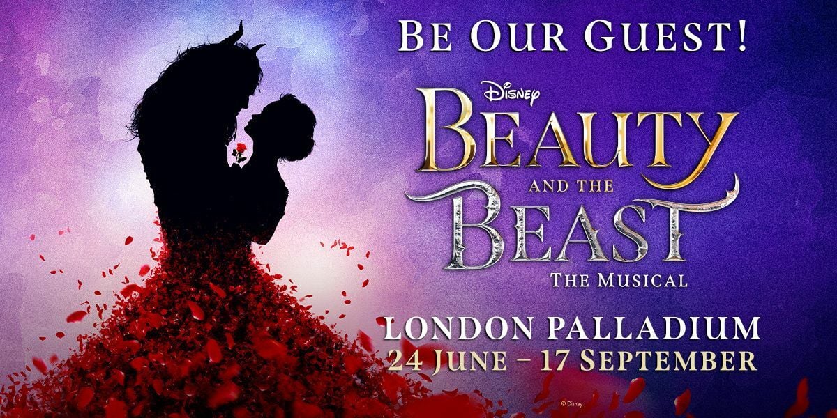 Text: Be Our Guest! Disney Beauty and the Beast The Musical, London Palladium, 24 June - 17 September. Image: A blue and purple watercolour background, the silhouette of a beast with horns and a princess turns into a cascade of rose petals.