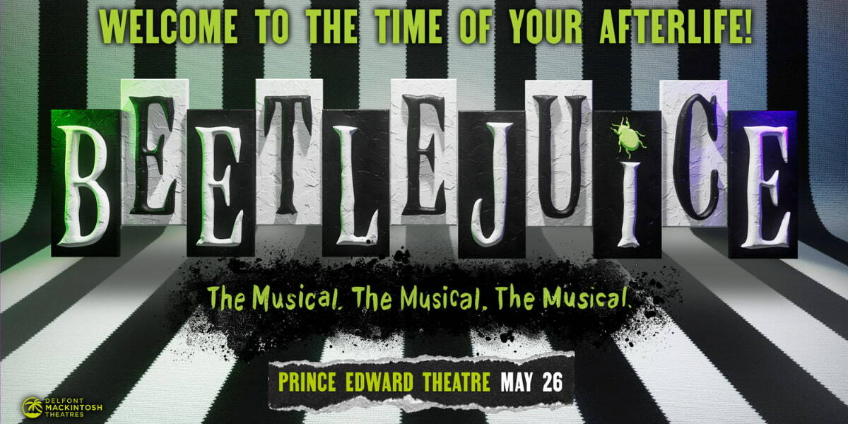 Stripy black and white show artwork overlayed with the words Beetlejuice. The musical. The musical. The musical.