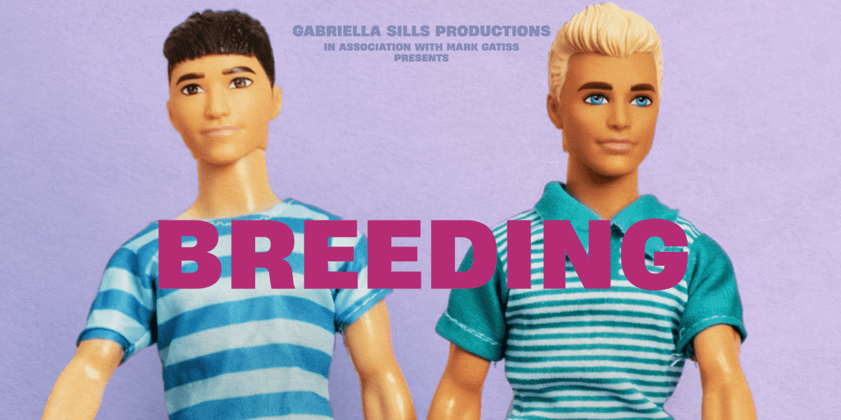 Image: 2 male dolls wearing striped tshirts. Text: Gabriella Sills Production in association with Mark Gatiss presents Breeding.