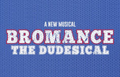 Bromance: The Dudesical Tickets