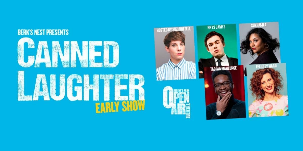 Berk's Nest presents Canned Laughter hosted by Suzi Ruffell with a line up of Rhys James, Sukh Ojla, Tadiwa Mahlunge, Felicity Ward and Brett Goldstein.