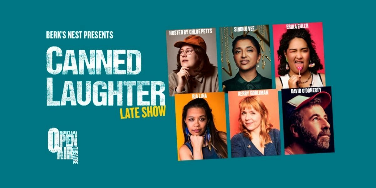 Berk's Nest presents Canned Laughter hosted by Chloe Petts with lineup featuring Sindhu Vee, Erika Ehler, Ria Lina, Kerry Godliman and David O'Doherty.