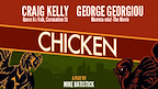 Chicken at Trafalgar Studios 2