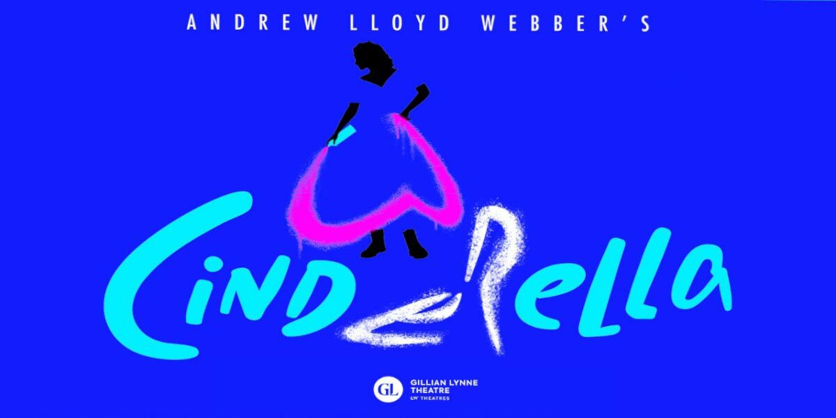 FAQ: Andrew Lloyd Webber — Cinderella 2021 musical