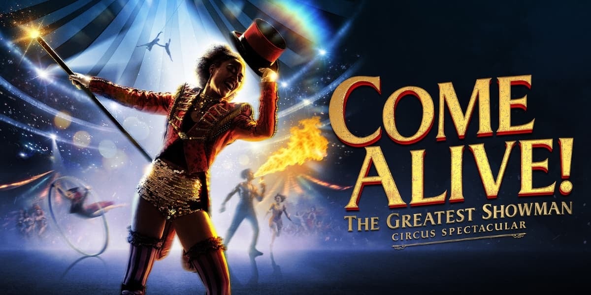 Come Alive! The Greatest Showman Circus Spectacular London tickets