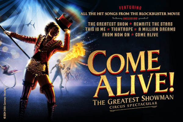 Come Alive! The Greatest Showman Circus Spectacular