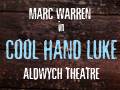 Marc Warren in Cool Hand Luke