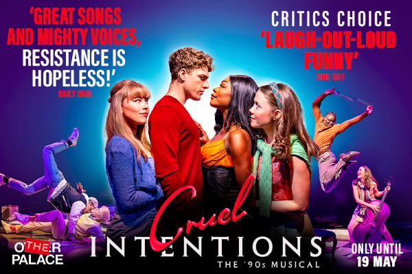Cruel Intentions: The ’90s Musical<br>• Was £69 Now £40 Saving £29