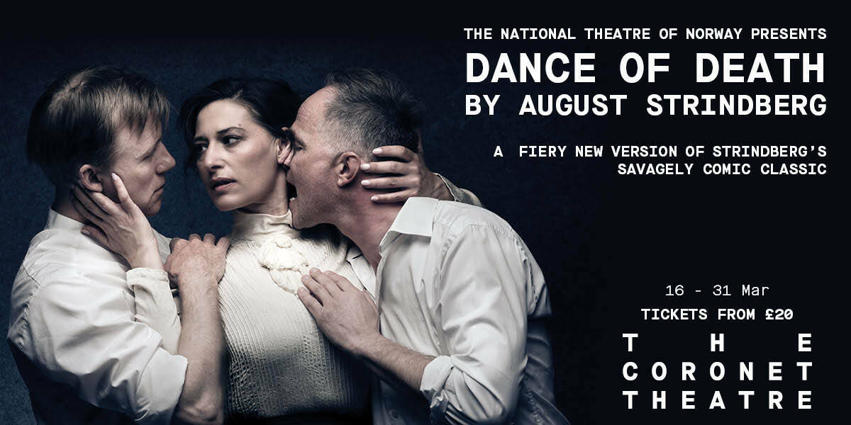 Text: The National Theatre of Norway Presents Dance of Death by August Strindberg, a fiery new version of Strindberg's savagely comic classic. 16 - 31 Mar, Tickets from £20, The Coronet Theatre.  Image: The cast of Dance of Death locked together in an embrace against a black background. 
