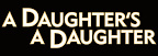 Daughter's A Daughter, A gallery image