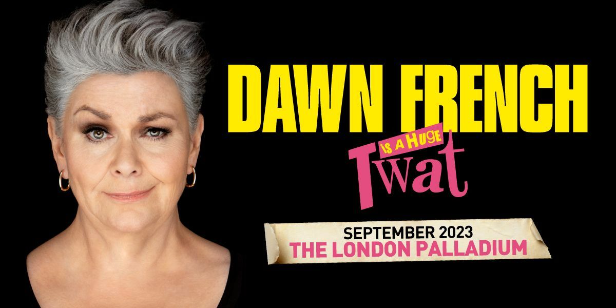 dawn french is a huge tour