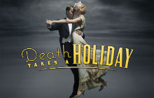 Death Takes A Holiday tickets