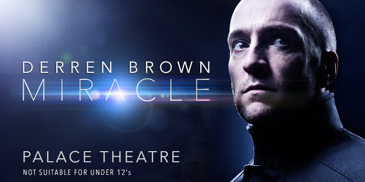 Derren Brown: Miracle tickets London Palace Theatre