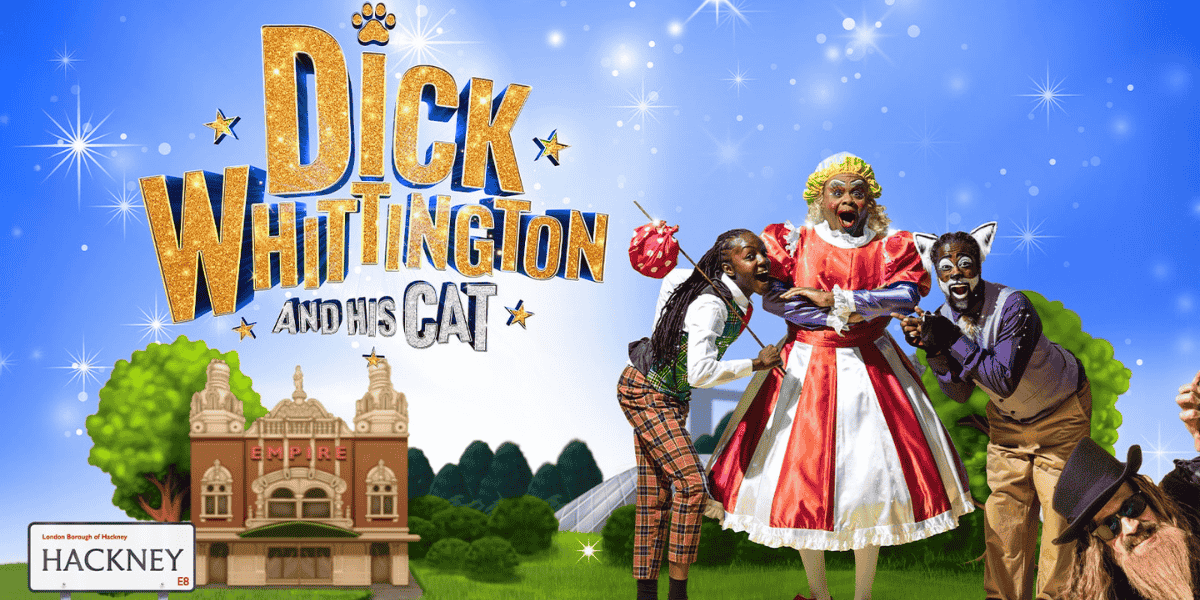 Dick Whittington and his Cat Hackney Empire