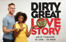 REVIEW: Dirty Great Love Story; a good, quality and enjoyable evening at the theatre