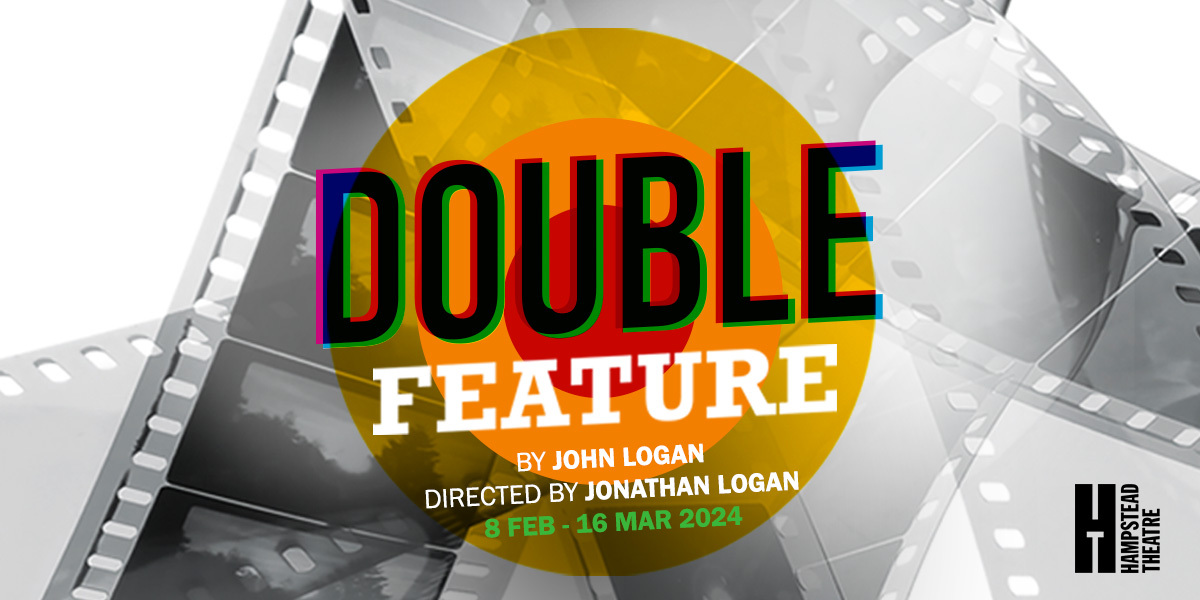 Text: Double Feature, by John Logan, Directed by Jonathan Kent. 8 Feb - 16 Mar 2024. Image: a film background in black and white, the text is in a bullseye circle and is slightly blurred.