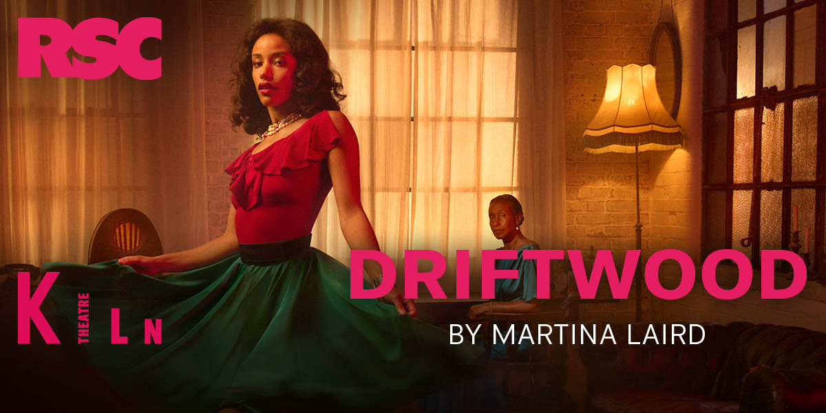 Driftwood London Tickets RSC Kiln Theatre
