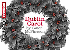 Dublin Carol at Trafalgar Studios