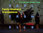Family Weekend — Aracaladanza - Vuelos tickets