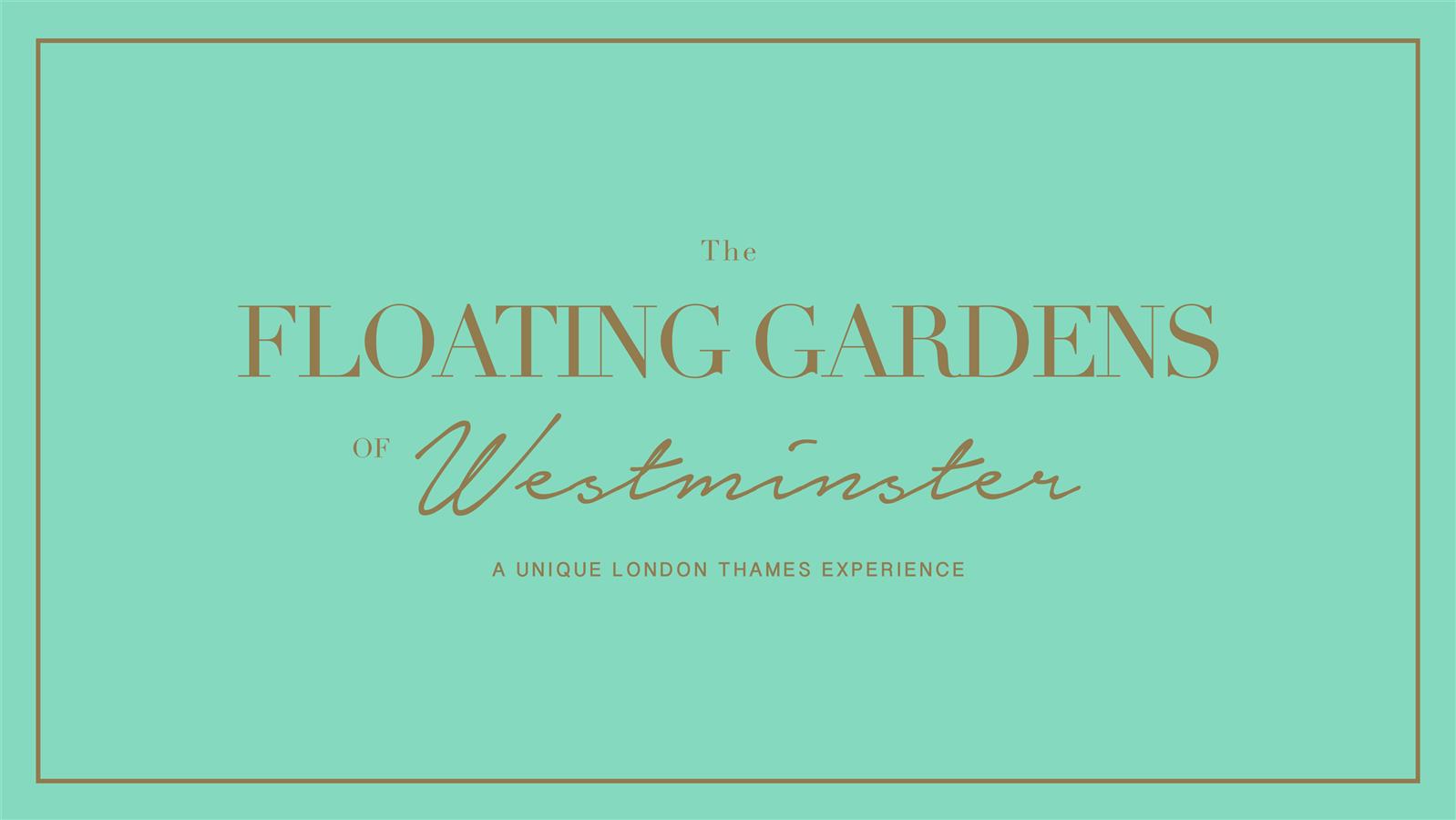 Floating Gardens of Westminster tickets