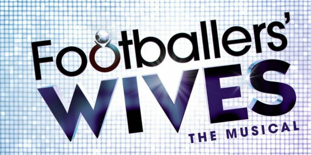 Footballers’ Wives The Musical banner image