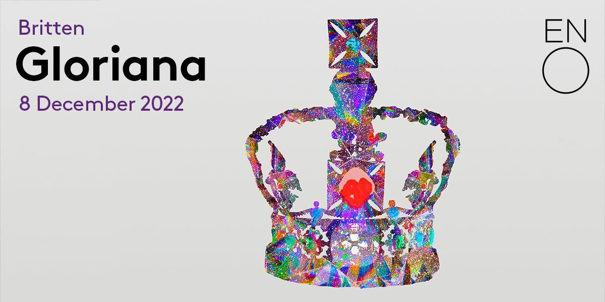 Text: Britten, Gloriana, 8 December 2022, ENO | Image: A light grey background. A sparkling silhouette of a crown.