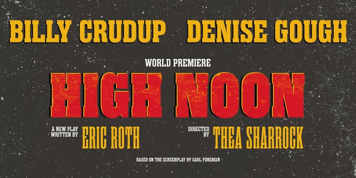 Billy Crudup and Denise Gough star in High Noon in London's West End