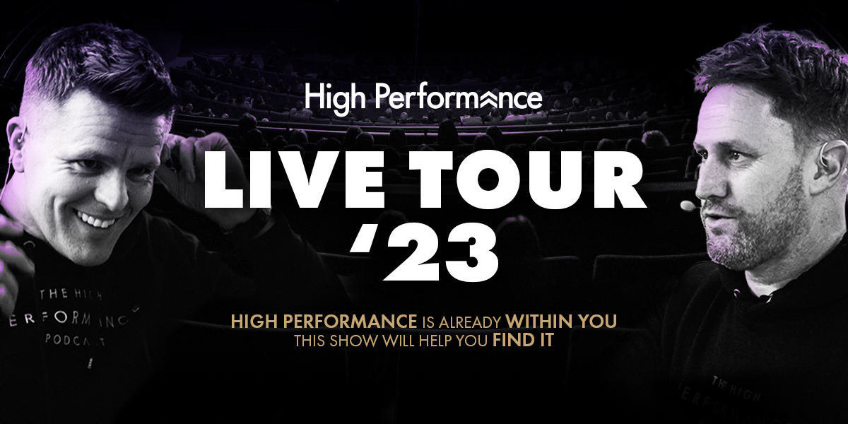 Text: High Performance Live Tour '23, High Performance is already within you, this show will help you find it. Image: Jake Humphrey and Professor Damian Hughes.