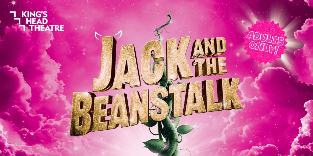 Jack and the Beanstalk Adult Panto at the Kings Head Theatre London tickets