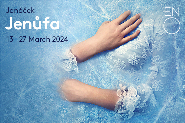 Text: Janacek Jenufa 13 - 27 March 2024. Image: Womans hands appearing from a blue background on top of a white lace dress.