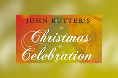 John Rutter Christmas Celebration