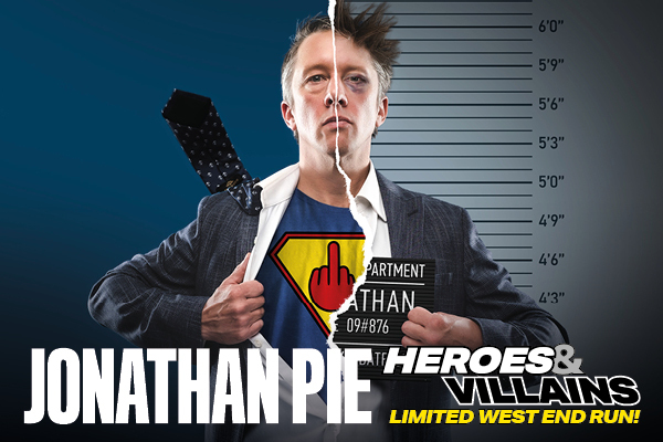 Jonathan Pie : Heroes and Villains Tickets