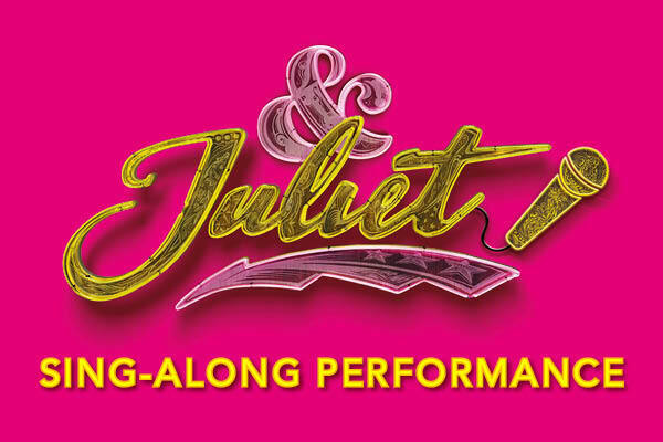 & Juliet - Singalong Tickets