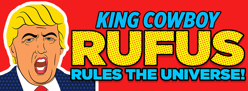 King Cowboy Rufus Rules The Universe Header image