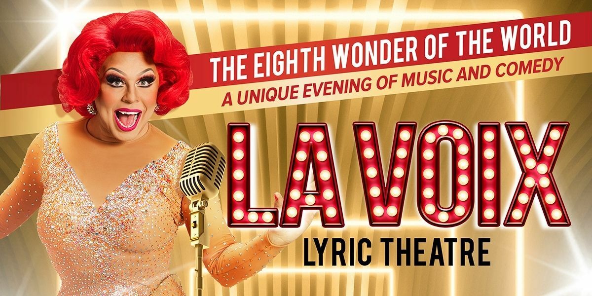Text: Lyric Theatre, The Eighth Wonder of the World, A Unique Evening of Music and Comedy, La Voix. 