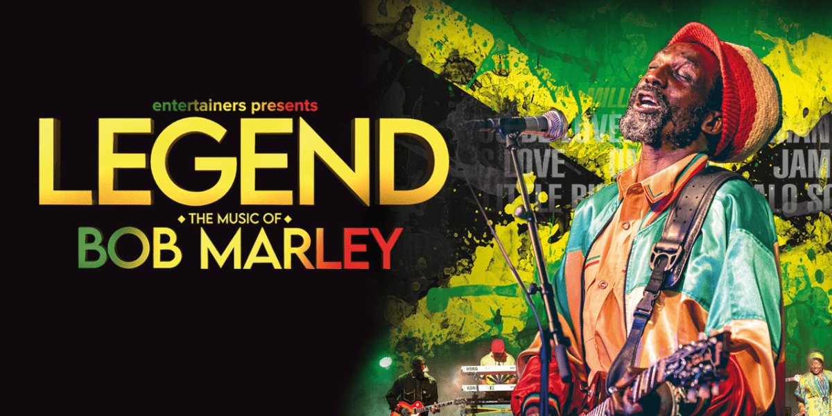 Text: Entertainers Presents Legend the Music of Bob Marley. Image singer on the right with Jamaican flag in the background.