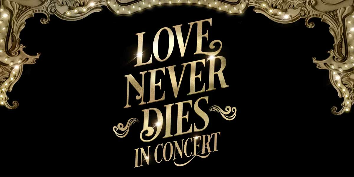 Love Never Dies in concert
