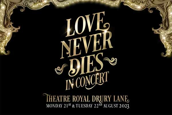 Love Never Dies The Musical in Concert Tickets