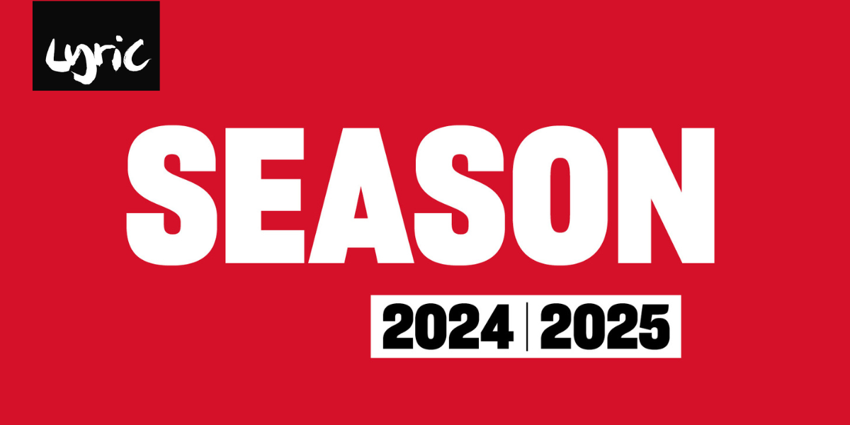 Lyric Hammersmith Theatre announces 2024/2025 season!