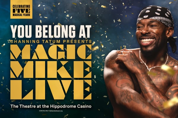 Magic Mike Live tickets back on sale! Book now for unlimited fizz!