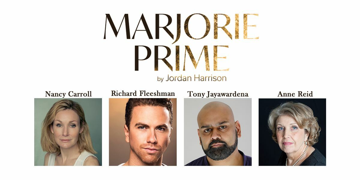 Text: Marjorie Prime by Jordan Harrison, Nancy Carroll, Richard Fleeshman, Tony Jayawardena, Anna Reid. Image: Headshots of Nancy Carroll, Richard Fleeshman, Tony Jayawardena and Anna Reid against a white background for Marjorie Prime.