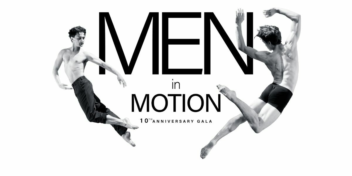 Text: Men in Motion. 10th anniversary gala. | Image: Two dancers are mid in, arched around the title, in black and white greyscale.