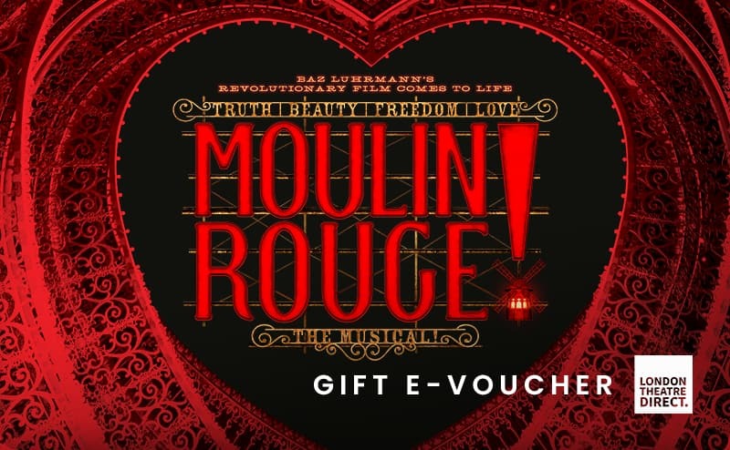 Moulin Rouge! The Musical  Gift E-Voucher